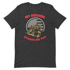 Forklift, My Driving Scares Me Too GR, Industry Clothing, Unisex t-shirt