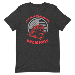 Forklift, I Run On Propand and Bad Decisions R, Industry Clothing, Unisex t-shirt