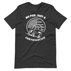 Forklift, No PHD, Just a Forklift Certification W, Industry Clothing, Unisex t-shirt