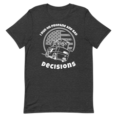 Forklift, I Run on Propane and Bad Decisions W, Industry Clothing, Unisex t-shirt