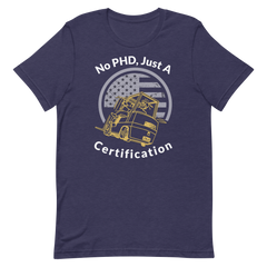 Forklift, No PHD, Just a Forklift Certification GW, Industry Clothing, Unisex t-shirt