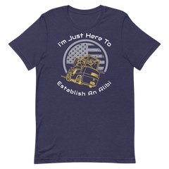 Forklift, I'm Just here to Establish An Alibi GW, Industry Clothing, Unisex t-shirt