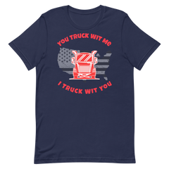 Trucker, You Truck Wit Me I Truck Wit You R, Industry Clothing