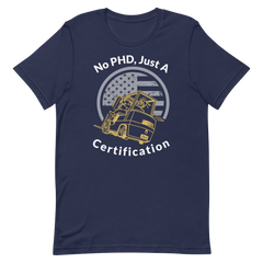 Forklift, No PHD, Just a Forklift Certification GW, Industry Clothing, Unisex t-shirt