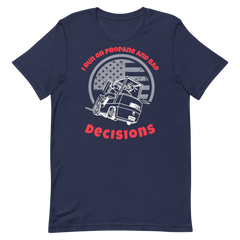 Forklift, I run on Propane and Bad Decisions WR, Industry Clothing, Unisex t-shirt