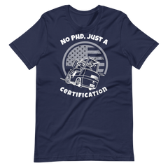 Forklift, No PHD, Just a Forklift Certification W, Industry Clothing, Unisex t-shirt