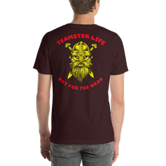 Viking Teamster Life Not for the Weak GR Unisex t-shirt